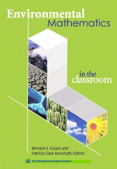 Environmental mathematics in the classroom; B. A. Fusaro, Patricia C. Kenschaft; 2003