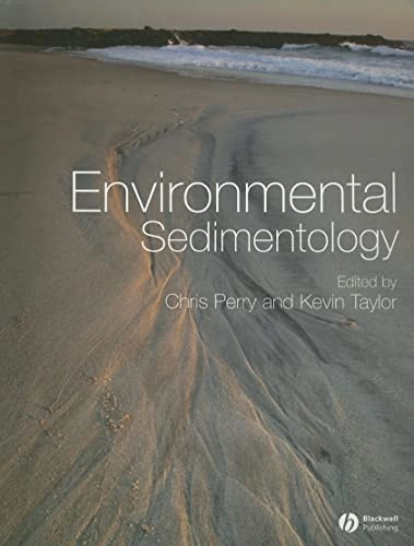 Environmental Sedimentology; Editor:Chris Perry, Editor:Kevin Taylor; 2006