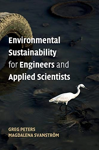 Environmental sustainability for engineers and applied scientists; Greg Peters; 2019