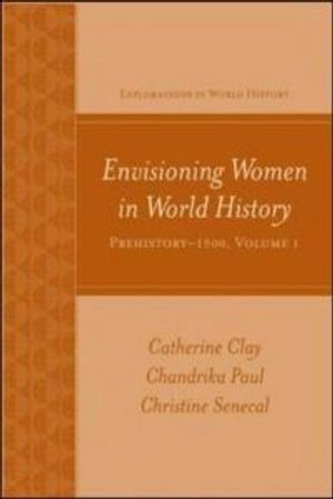 Envisioning women in world history : prehistory - 1500; Catherine Clay; 2009