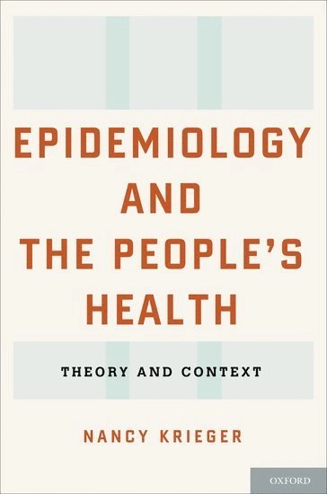 Epidemiology and the people's health : theory and context; Nancy Krieger; 2011