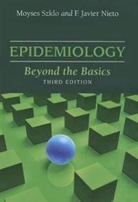 Epidemiology : beyond the basics; M. Szklo; 2014