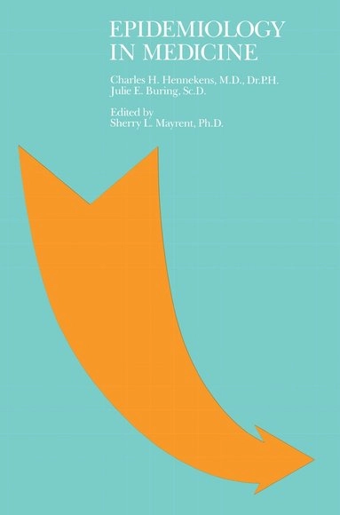 Epidemiology in medicine; Charles H. Hennekens; 1987