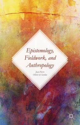 Epistemology, fieldwork, and anthropology; Jean-Pierre Olivier de Sardan; 2015