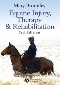 Equine Injury, Therapy and Rehabilitation; Mary Bromiley; 2007