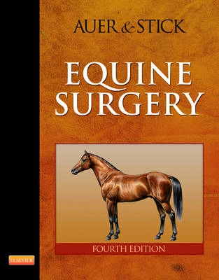 Equine Surgery (Fourth Edition) ; Auer Jorg A., Stick John A.; 2011