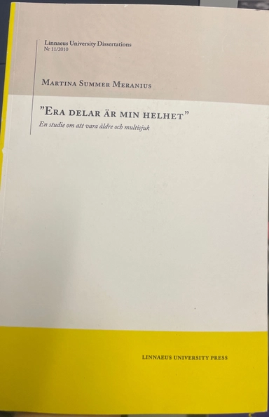 "Era delar är min helhet" en studie om att vara äldre och multisjuk