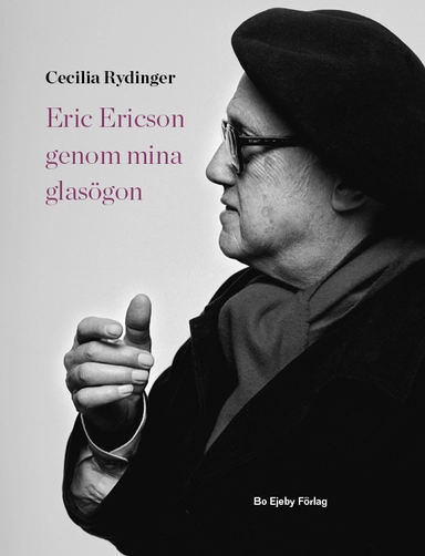 Eric Ericson genom mina glasögon; Cecilia Rydinger; 2021