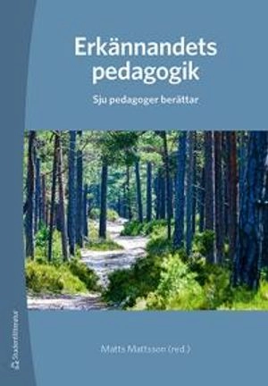 Erkännandets pedagogik - Sju pedagoger berättar