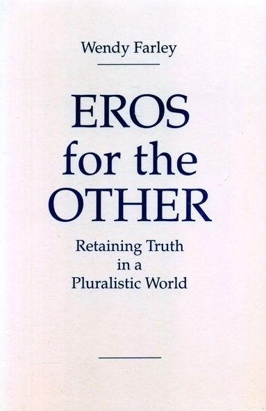 Eros for the Other; Wendy Farley; 1996