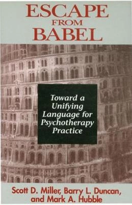 Escape from Babel : toward a unifying language for psychotherapy practice