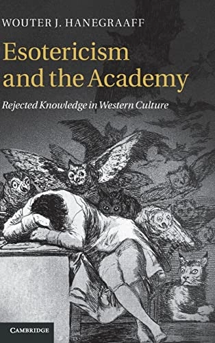 Esotericism and the academy : rejected knowledge in Western culture