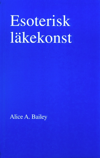 Esoterisk läkekonst (2u); Alice A Bailey; 1998