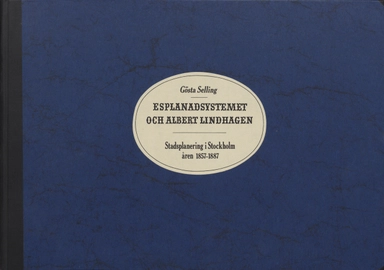 Esplanadsystemet och Albert Lindhagen; G Selling; 1970