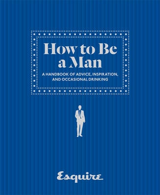 Esquire How to be a Man