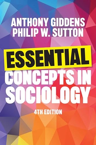 Essential concepts in sociology; Anthony Giddens, Philip W. Sutton; 2026