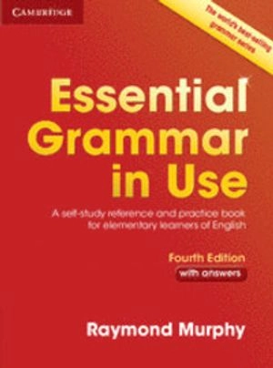 Essential grammar in use : a self-study reference and practice book for elementary students of English : with answers; Raymond Murphy; 2015