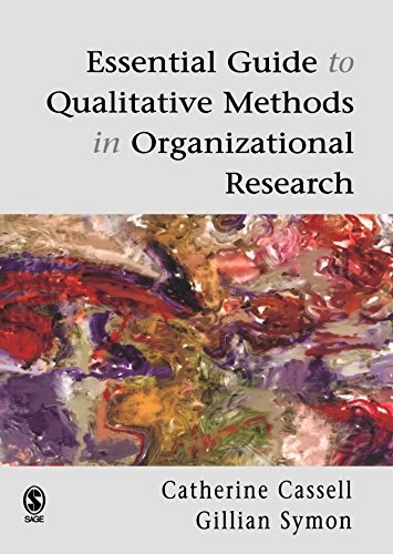 Essential guide to qualitative methods in organizational research; Catherine Cassell, Gillian Symon; 2004