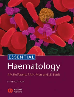 Essential Haematology; Victor Hoffbrand, Paul Moss, John Pettit; 1991