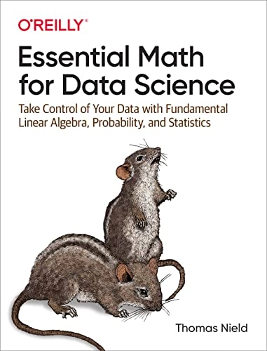 Essential Math for Data Science; Thomas Nield; 2022