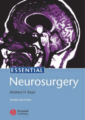 Essential Neurosurgery; Andrew H. Kaye; 2005