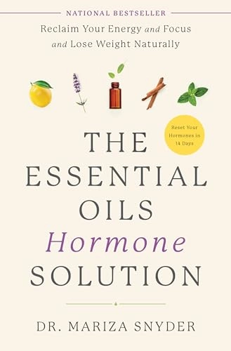 Essential Oils Hormone Solution; Dr Mariza Snyder, Mariza Snyder; 2021