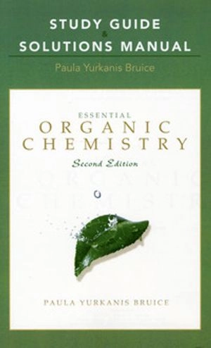 Essential Organic Chemistry : Study Guide and Solutions Manual