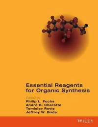 Essential Reagents for Organic Synthesis; Philip L. Fuchs, Andre B. Charette, Tomislav Rovis; 2016