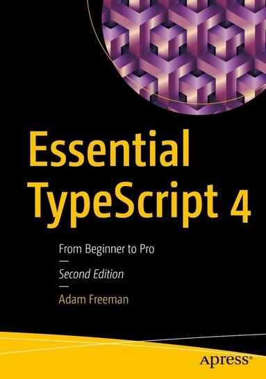 Essential TypeScript 4; Adam Freeman; 2021