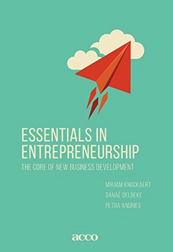 Essentials in Entrepreneurship: The Core of New Business Development; Mirjam Knockaert, Danaë Delbeke, Petra Andries; 2015