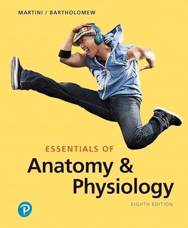 Essentials of Anatomy & Physiology; Frederic H Martini, Edwin Bartholomew; 2019