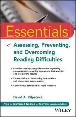 Essentials of Assessing, Preventing, and Overcoming Reading Difficulties; David A. Kilpatrick; 2015