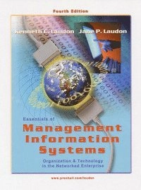 Essentials of management information systems : organization and technology in the networked enterprise; Kenneth C. Laudon, Jane Price Laudon; 2001