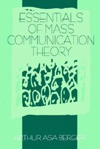 Essentials of mass communication theory; Arthur Asa Berger; 1995