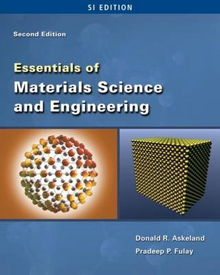 Essentials of materials science and engineering; Donald R. Askeland; 2010