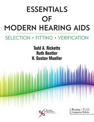 Essentials of modern hearing aids : selection, fitting, and verification; Todd Ricketts; 2019