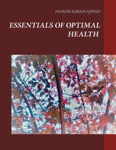 Essentials of Optimal Health; Nawar Sabah Ajwad; 2019