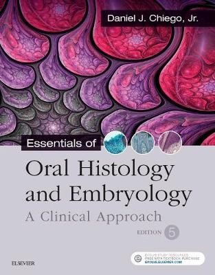 Essentials of oral histology and embryology : a clinical approach; Jr. Daniel J. Chiego; 2019