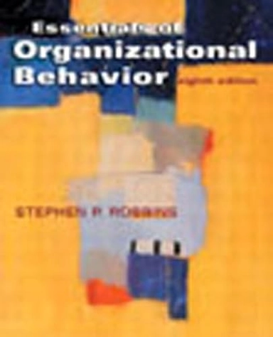 Essentials of organizational behavior; Robbins Stephen P.; 2005