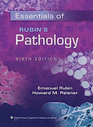 Essentials of Rubin's pathology; Emanuel Rubin, Howard M. Reisner; 2014