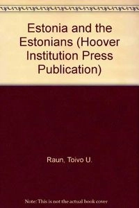 Estonia and the Estonians; Toivo U. Raun; 1991