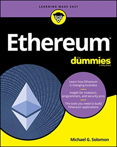 Ethereum For Dummies; Michael G Solomon, Michael G Solomon; 2019