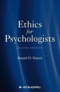 Ethics for Psychologists; Ronald D. Francis; 2009