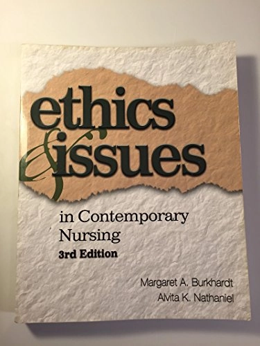 Ethics & issues in contemporary nursing; Margaret A Burkhardt; 2008