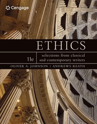 Ethics : selections from classical and contemporary writers; Oliver A. Johnson, Andrews Reath; 2012