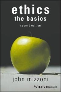Ethics: The Basics; John Mizzoni; 2017