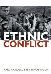 Ethnic Conflict: Causes, Consequences, and Responses; Karl Cordell, Stefan Wolff; 2010