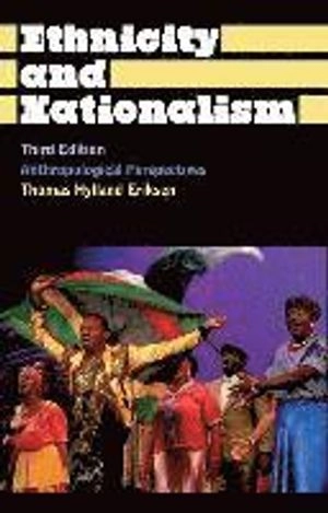 Ethnicity and nationalism : anthropological perspectives; Thomas Hylland Eriksen; 2010