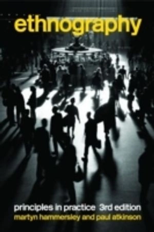 Ethnography : principles in practice; Martyn Hammersley; 2007