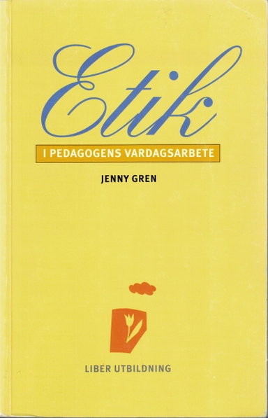 Etik i pedagogiskt vardagsarbete; Jenny Gren; 1994